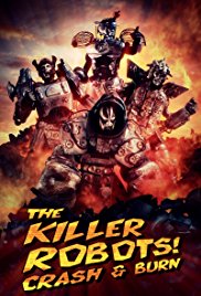 The Killer Robots! Crash and Burn (2016)