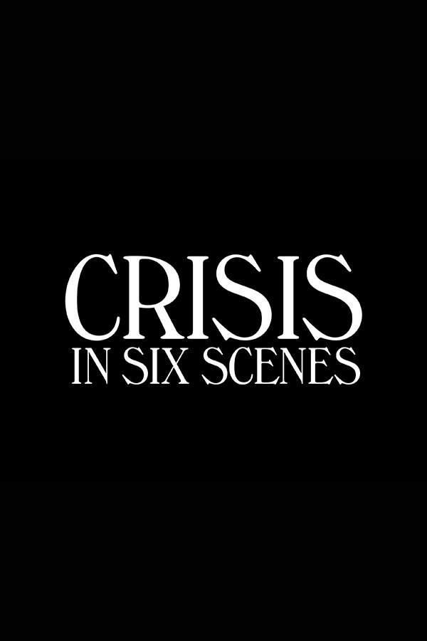  Crisis in Six Scenes 1